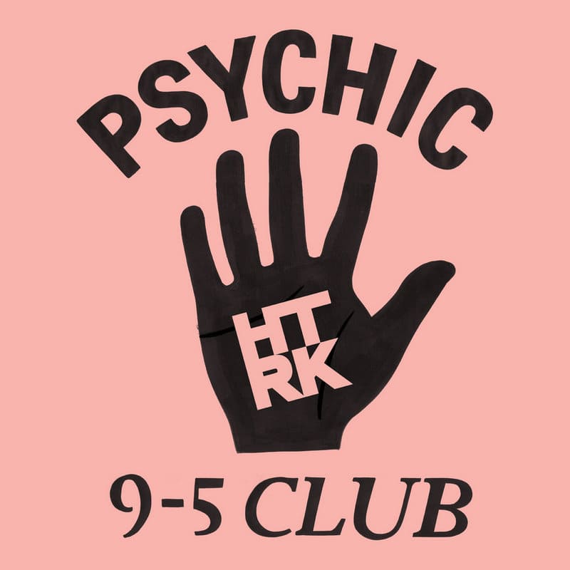 HTRK — Psychic 9-5 Club