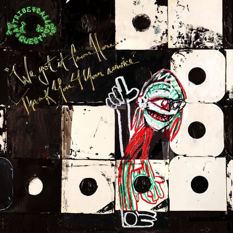 A Tribe Called Quest – We Got It from Here... Thank You 4 Your Service